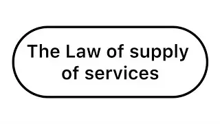 The law of supply of services (Business law)