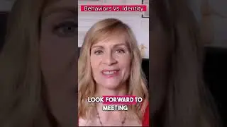 Behavior Vs. Identity
