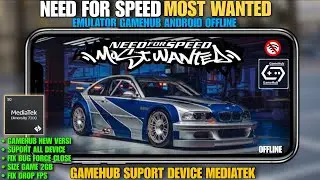 CARA PASANG GAME NFS MOST WANTED DI ANDROID GAMEHUB  - FULL SETUP SUPORT MEDIATEK TERBARU 2025
