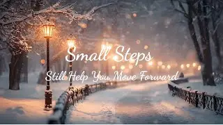 Small steps still help you move forward | Relaxing flute music brings comfort and peace