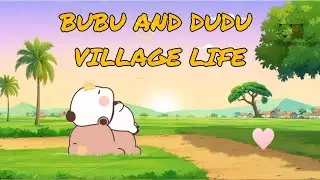 Bubu Dudu Village Life || @AMAZINGBUBUDUDU || CUTE BUBU || DUDU || Village Life. #bearpanda #love