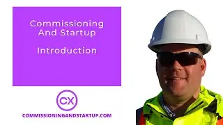 Commissioning and Startup - 3-Day Mini Course Intro