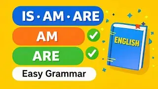 Use of Is, Am, Are | Easy English Grammar for Kids & Beginners