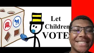 Reacting to The Voting Age Should Be ZERO