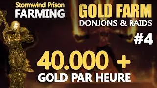 [TUTO WOW]  Gold Farming | Stormwind Prison | 40.000 + Gold par heure (2017) [FR]