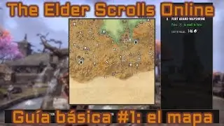 [GUÍA BÁSICA #TESO #1] The Elder Scrolls Online - EL MAPA Y SU FUNCIONAMIENTO