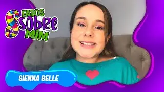 SIENNA N&Atilde;O &Eacute; BRASILEIRA?  | 8 FATOS SOBRE MIM | Mundo Gloob