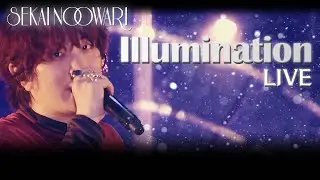 [LIVE 자막] SEKAI NO OWARI - Illumination(イルミネーション) (uP!!!FESTIVAL 2018)
