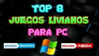 TOP 8 JUEGOS LIVIANOS Y MIE**** PARA SU PC 2018 :v
