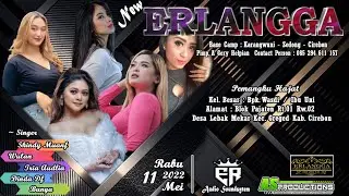 [LIVE] NEW ERLANGGA | LEBAK MEKAR GREGED CIREBON | EDISI MALAM 11 MEI 2022