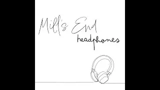Headphones by Mill's End Official Lyric Video