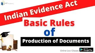 Basic Rules Of Production of Documents|| Indian Evidence Act 1872||Easy Concept||Hp Academy||