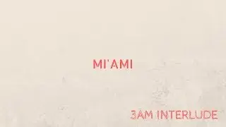Miamis' Room- 3am Interlude