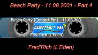 Fred'Rich @ Beach Party Part 4 [Contact Fm - 11.08.2001]
