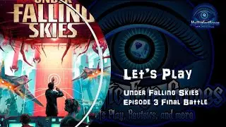Under Falling Skies Episode 3 Final Battle