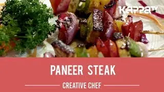 Paneer Steak - Creative Chef - Kappa TV