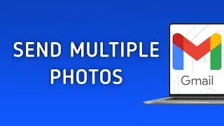 How To Send Multiple Photos On Gmail On PC (New Update)