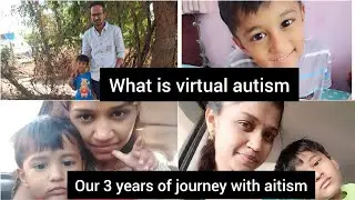 what is virtual autism??3 years success story with autism ,our journey with autism