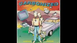 Carbonized   Screaming Machines Full Album