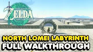 North Lomei Labyrinth Walkthrough (Surface, Sky & Depths) Zelda Tears of The Kingdom