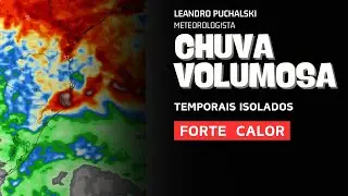 ATENÇÃO PARA CHUVA VOLUMOSA E FORTE CALOR