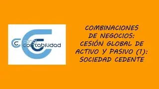 COMBINACIONES DE NEGOCIOS: CESIÓN GLOBAL DE ACTIVO Y PASIVO (1) - SOCIEDAD CEDENTE