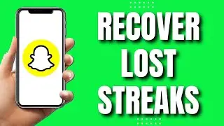 How To Recover Lost Streaks on Snapchat (Easy Guide)