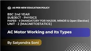 20 AC Motor Working and its Types | BSc 2nd Year Physics | P 2 | Unit 2 | Magnetostatics