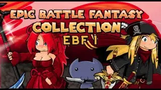 Epic Battle Fantasy Collection-[ EBF1 on Epic Mode! ] Part #1