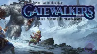 Blizzard Warning - Gatewalkers (#pathfinder2e Actual Play) Book 3 - Session 9