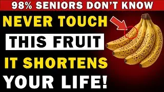 Over 60? 4 WORST Fruits You Should NEVER Touch and 4 You MUST Eat Daily | Senior Healthy