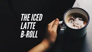 Iced Latte B-roll / a cinematic video