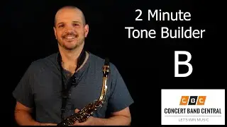 Beginner Alto Saxohpne - Note B - 2 Minute Tone Builder