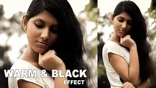 Warm & Black Effect I I Photoshop Tutorial