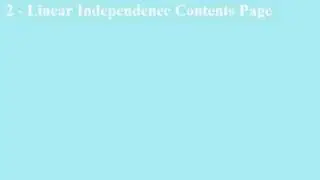 2 - Linear Independence Contents Page
