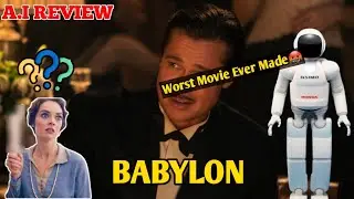'BABYLON' is the WORST MOVIE of 2022 REVIEW BY A.I