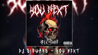 DJ SIRWARS - YOU NEXT (Official music video)