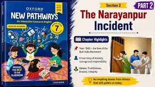 NEW PATHWAYS CLASS 7 UNIT 3 REAL-LIFE HEROES SECTION 2-THE NARAYANPUR INCIDENT PART-2