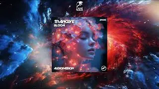 TrancEye - Bloom (Extended Mix) [AUDIOPASSION]
