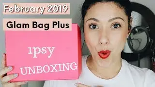 BONUS VIDEO/ Unboxing February 2019 Ipsy glam bag plus