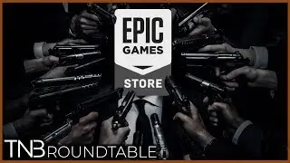 Why the people hate the Epic Game Store - The New Byte Roundtable