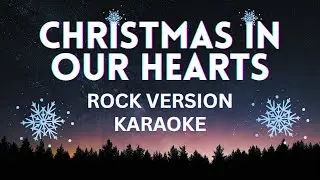 Christmas In Our Hearts - HypeRaker | Rock Version Karaoke