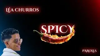 L&eacute;a Churros - Spicy (Paroles)
