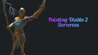 Painting Diablo 2 Sorceress
