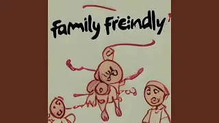 FAMILY FRIENDLY