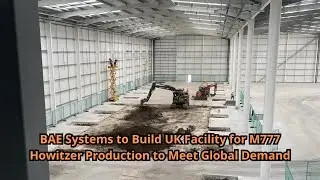 BAE Systems to Build UK Facility for M777 Howitzer Production to Meet Global Demand