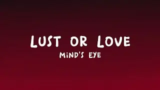Mind's Eye - Lust or Love (Lyrics)