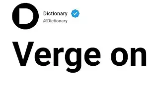 Verge on Meaning In English