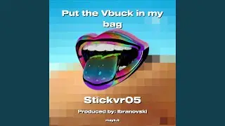 Put the Vbuck in my bag