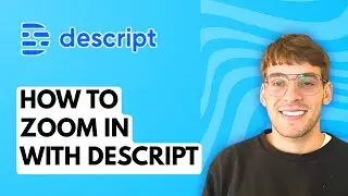 How to Zoom in with Descript [2026 Full Guide]